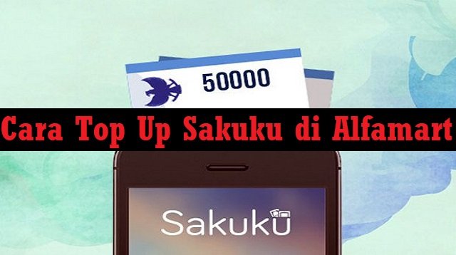Cara Top Up Sakuku di Alfamart dan Lainnya (Lengkap)