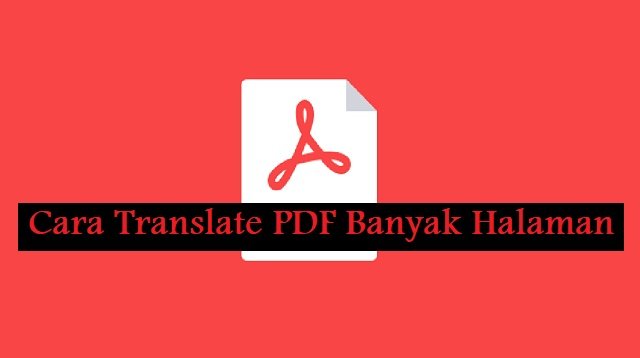4 Cara Translate PDF Banyak Halaman (Masih Work!)