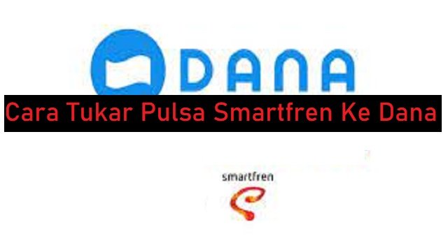 Cara Tukar Pulsa Smartfren ke DANA (Cocok Pemula)