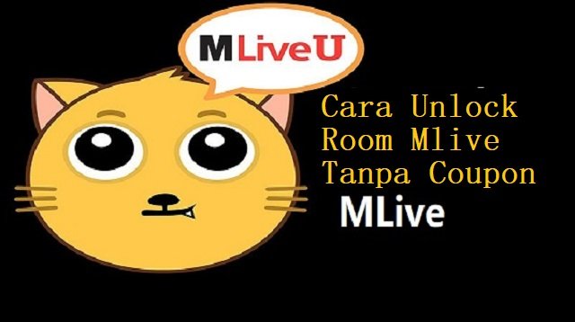 Cara Unlock Room Mlive Tanpa Coupon