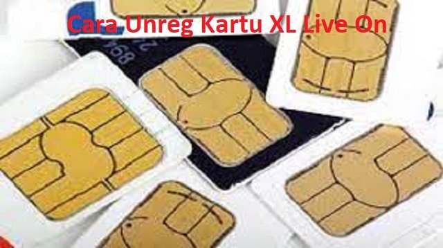 4 Cara Unreg Kartu XL Live On