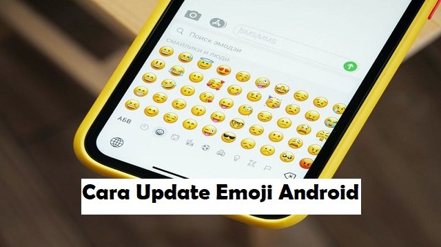 Cara Update Emoji Android dan iPhone