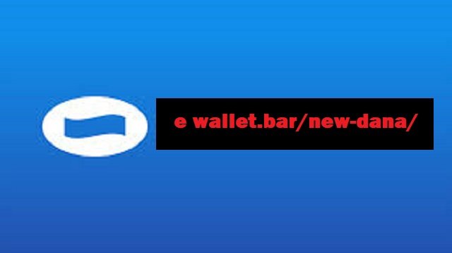 Cara Daftar dan Buat Akun di e wallet.bar/new-dana/