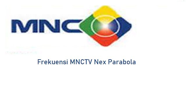 Frekuensi MNCTV Nex Parabola