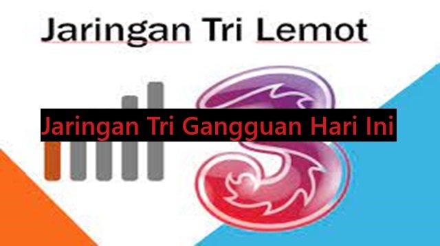 Jaringan Tri Gangguan Hari Ini? Ini Penyebab dan Cara Mengatasinya