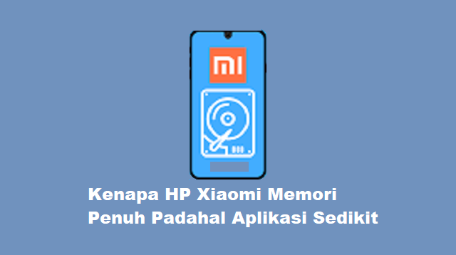Kenapa HP Xiaomi Memori Penuh Padahal Aplikasi Sedikit? Ini Penyebabnya