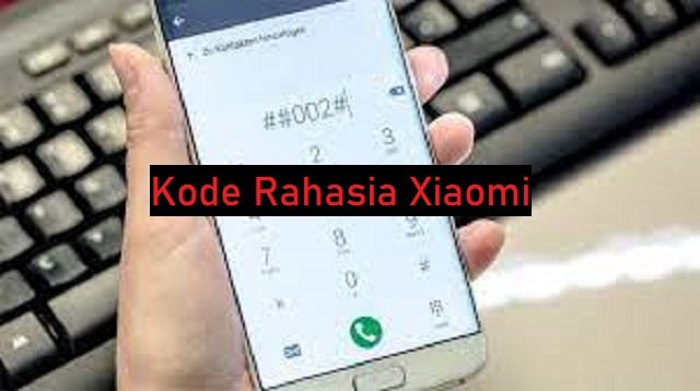 Kode Rahasia Xiaomi Semua Tipe Lengkap (Resmi)