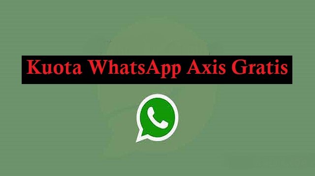Cara Mendapatkan Kuota WhatsApp Axis Gratis
