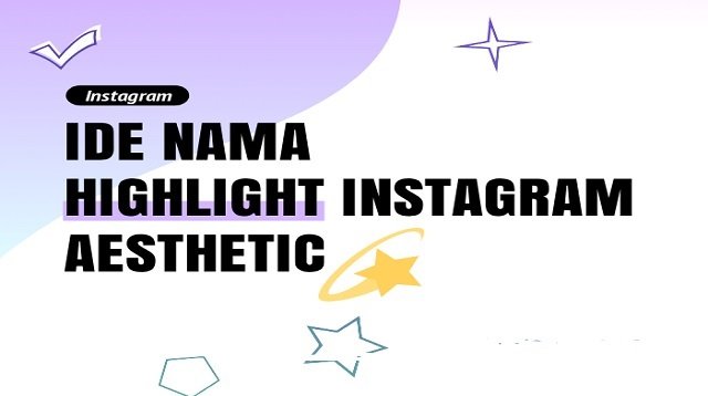 25+ Nama Highlight Instagram Aesthetic