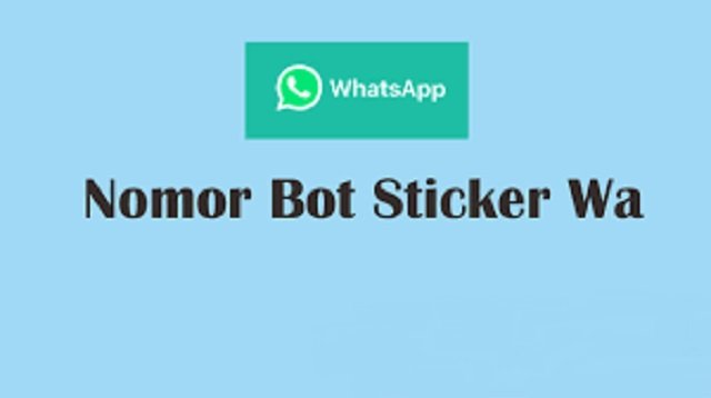Daftar Nomor Bot Stiker WA untuk Membuat Stiker Gratis 24 Jam