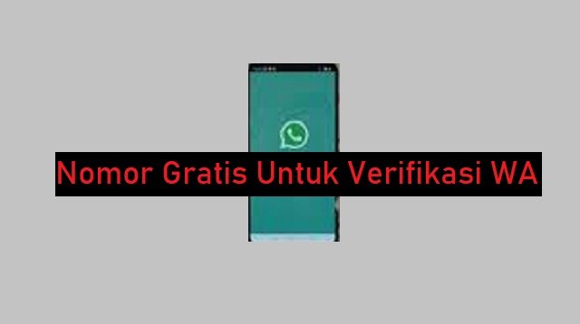 Cara Membuat Nomor Gratis Untuk Verifikasi WA