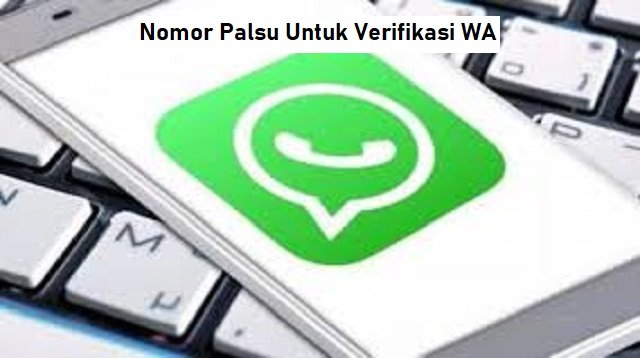 Cara Mendapatkan Nomor Palsu Untuk Verifikasi WA