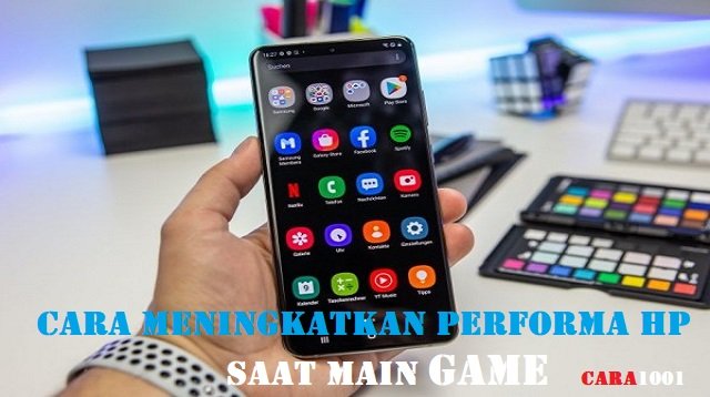 4 Cara Meningkatkan Performa HP Saat Main Game