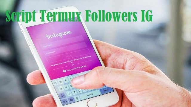 Script Termux Followers IG dan Cara Menggunakannya