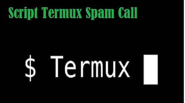 Script Termux Spam Call, Ampuh!