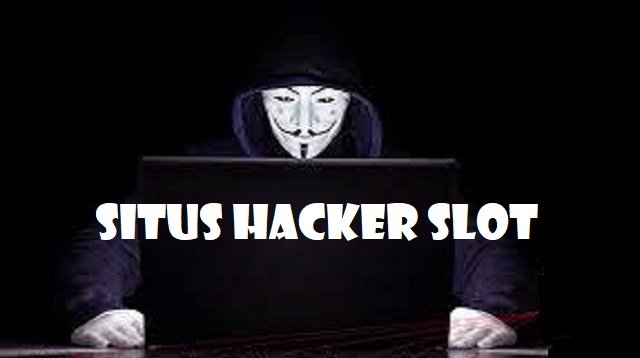 Situs Hacker Slot