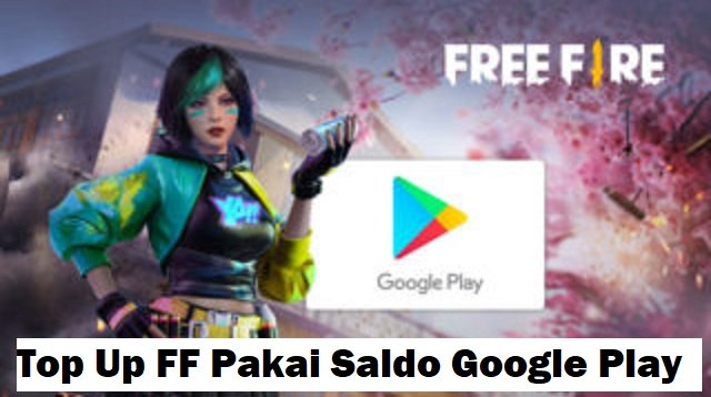Cara Top Up FF Pakai Saldo Google Play