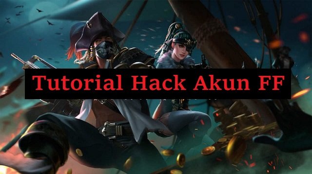Tutorial Hack Akun FF yang Ampuh dan Praktis (Anti Gagal)