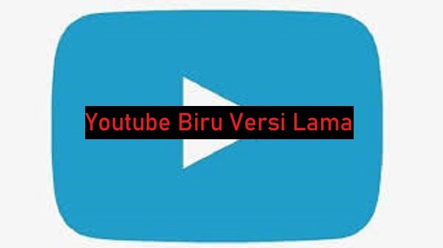 Download Youtube Biru Versi Lama Gratis