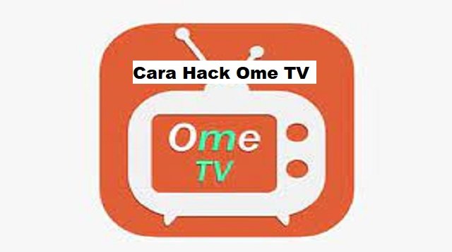 Cara Hack Ome TV