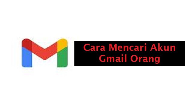 Cara Mencari Akun Gmail Orang Lain
