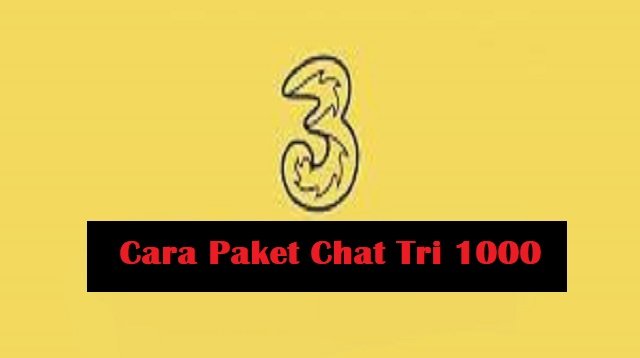 Cara Daftar Paket Chat Tri 1000