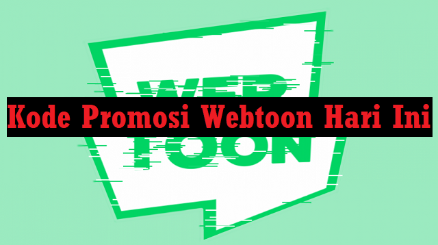 Kode Promosi Webtoon Hari Ini 2026